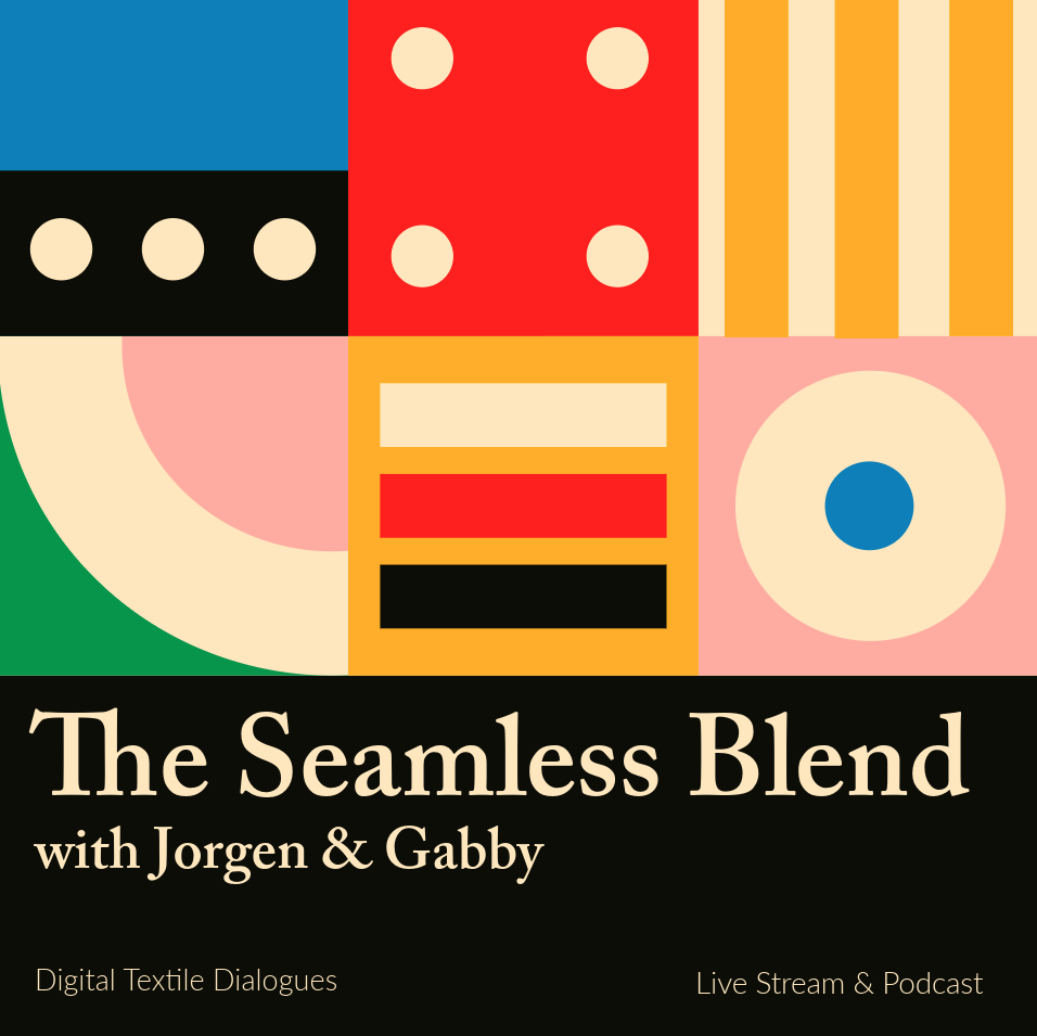 The Seamless Blend - Live Stream and Podcast - Digital Textile Dialogues with Jorgen Sevild & Gabrielle Shiner-Hill